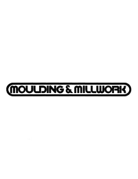 MOULDING & MILLWORK