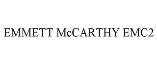 EMMETT MCCARTHY EMC2