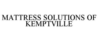 MATTRESS SOLUTIONS OF KEMPTVILLE