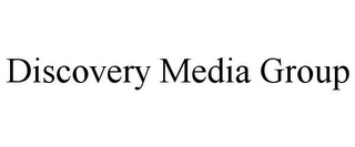 DISCOVERY MEDIA GROUP