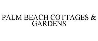 PALM BEACH COTTAGES & GARDENS