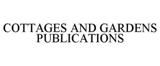 COTTAGES AND GARDENS PUBLICATIONS