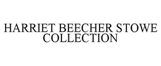 HARRIET BEECHER STOWE COLLECTION