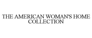 THE AMERICAN WOMAN'S HOME COLLECTION