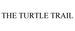 THE TURTLE TRAIL