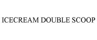 ICECREAM DOUBLE SCOOP