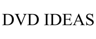 DVD IDEAS
