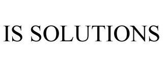 IS SOLUTIONS