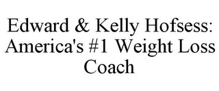 EDWARD & KELLY HOFSESS: AMERICA'S #1 WEIGHT LOSS COACH