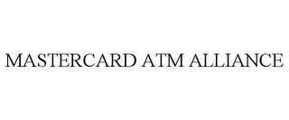 MASTERCARD ATM ALLIANCE