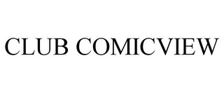 CLUB COMICVIEW