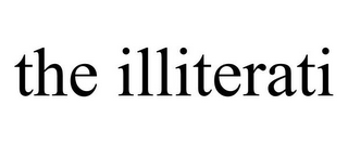THE ILLITERATI