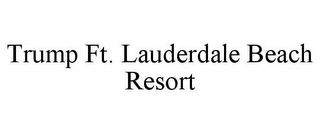 TRUMP FT. LAUDERDALE BEACH RESORT