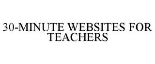 30-MINUTE WEBSITES FOR TEACHERS