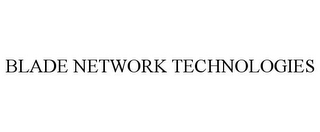 BLADE NETWORK TECHNOLOGIES