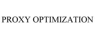 PROXY OPTIMIZATION