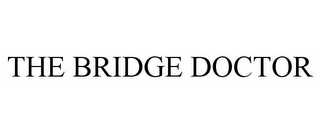 THE BRIDGE DOCTOR