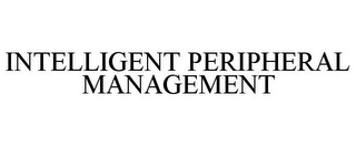 INTELLIGENT PERIPHERAL MANAGEMENT