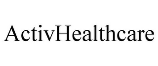 ACTIVHEALTHCARE