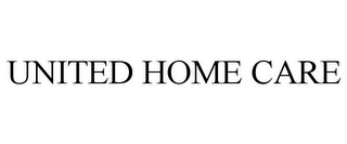 UNITED HOME CARE