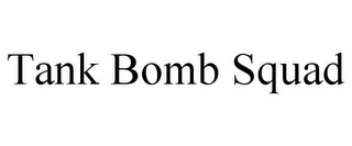 TANK BOMB SQUAD