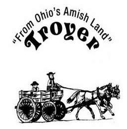 "FROM OHIO'S AMISH LAND" TROYER