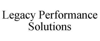 LEGACY PERFORMANCE SOLUTIONS