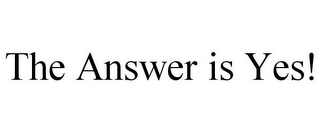 THE ANSWER IS YES!