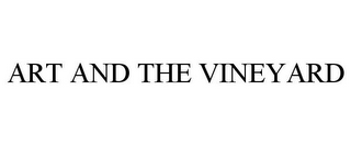ART AND THE VINEYARD