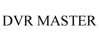 DVR MASTER