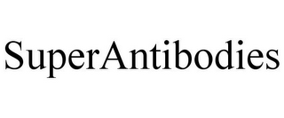 SUPERANTIBODIES