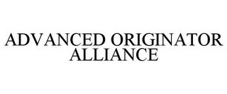 ADVANCED ORIGINATOR ALLIANCE