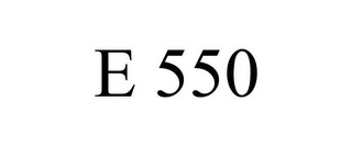 E 550