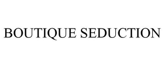 BOUTIQUE SEDUCTION