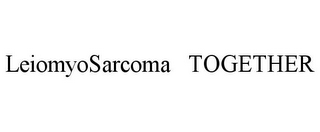 LEIOMYOSARCOMA TOGETHER