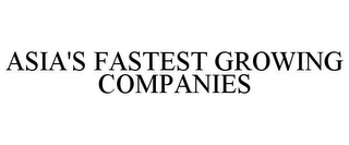 ASIA'S FASTEST GROWING COMPANIES