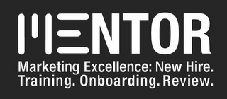 MENTOR MARKETING EXCELLENCE: NEW HIRE. TRAINING. ONBOARDING. REVIEW.