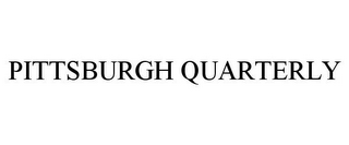 PITTSBURGH QUARTERLY