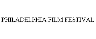 PHILADELPHIA FILM FESTIVAL