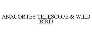 ANACORTES TELESCOPE & WILD BIRD