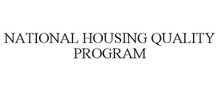 NATIONAL HOUSING QUALITY PROGRAM