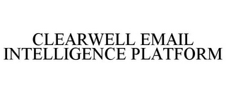 CLEARWELL EMAIL INTELLIGENCE PLATFORM