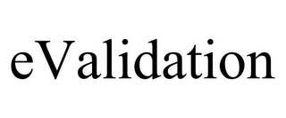 EVALIDATION