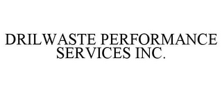 DRILWASTE PERFORMANCE SERVICES INC.