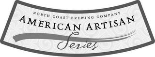 AMERICAN ARTISAN SERIES NORTH COAST BREWING COMPANY