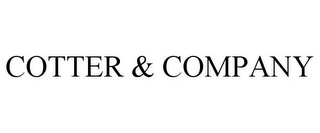 COTTER & COMPANY