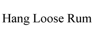 HANG LOOSE RUM