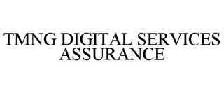 TMNG DIGITAL SERVICES ASSURANCE