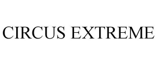 CIRCUS EXTREME