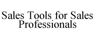 SALES TOOLS FOR SALES PROFESSIONALS